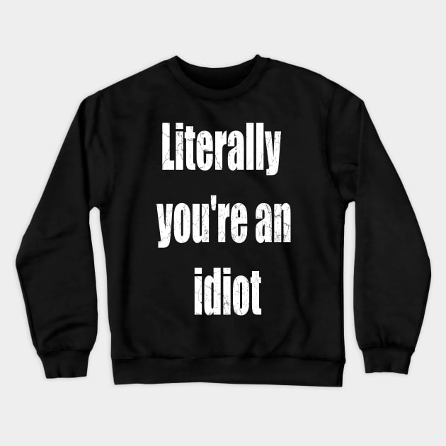 Vintage Idiot Crewneck Sweatshirt by Uniq_Designs